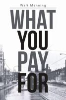 What You Pay for 1483436144 Book Cover