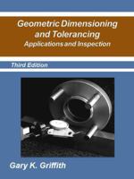 Geometric Dimensioning and Tolerancing Applications and Inspection 1495152413 Book Cover