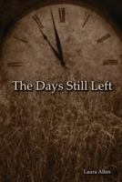 The Days Still Left 1490513280 Book Cover