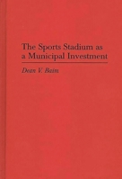 The Sports Stadium as a Municipal Investment 0313278164 Book Cover