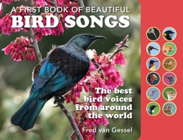 A Book of Beautiful Bird Songs: The Best Bird Voices from Around the World 1925546772 Book Cover