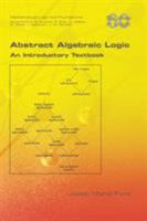 Abstract Algebraic Logic. an Introductory Textbook 1848902077 Book Cover