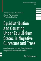 Equidistribution and Counting Under Equilibrium States in Negative Curvature and Trees: Applications to Non-Archimedean Diophantine Approximation 3030183149 Book Cover