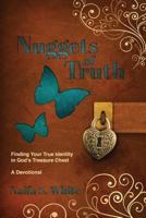 Nuggets of Truth: Finding Your True Identity in God's Treasure Chest 1544244916 Book Cover