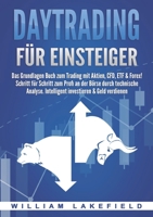 Daytrading Für Einsteiger: Das Grundlagen Buch zum Trading mit Aktien, CFD, ETF & Forex! Schritt für Schritt zum Profi durch technische Analyse. ... investieren & Geld verdienen (German Edition) 3989358944 Book Cover
