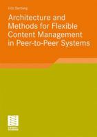 Architecture and Methods for Flexible Content Management in Peer-To-Peer Systems 3834810231 Book Cover