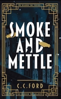 Smoke and Mettle 1067628304 Book Cover
