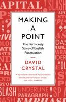 Making a Point: The Pernickety Story of English Punctuation 1250060419 Book Cover