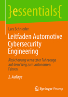 Leitfaden Automotive Cybersecurity Engineering: Absicherung vernetzter Fahrzeuge auf dem Weg zum autonomen Fahren (essentials) 3662673320 Book Cover