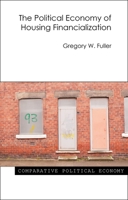 The Political Economy of Housing Financialization 1788211006 Book Cover