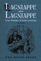 Lagniappe Upon Lagniappe: Grace Parables of South Louisiana 1542656990 Book Cover