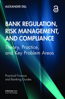 Bank Regulation, Risk Management, and Compliance 0367521377 Book Cover