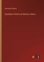 Saudades História de Menina e Moca 3368007025 Book Cover