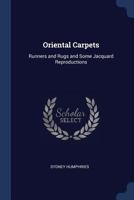 Oriental Carpets, Runners and Rugs and Some Jacquard Reproductions 1016382154 Book Cover