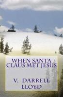 When Santa Claus Met Jesus 1517610958 Book Cover