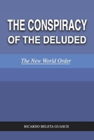 THE CONSPIRACY of the DELUDED: The New World Order B0FGHX6Y2N Book Cover
