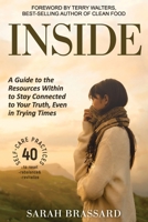 Inside: A Guide to the Resources Within to Stay Connected to Your Truth, Even in Trying Times With 40 Self-Care Practices That You Can Use Today 0997712716 Book Cover