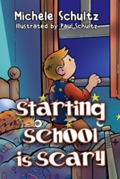 Starting School is Scary 1838759662 Book Cover