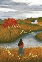 Mom, You Once Spoke of a River (Concrete Wolf Chapbook Award) 1970256141 Book Cover