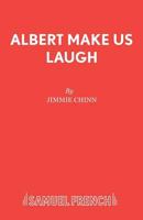 Albert Make Us Laugh: A Play (Acting Edition) 0573017190 Book Cover