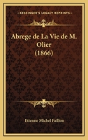 Abrege de La Vie de M. Olier 1160035156 Book Cover