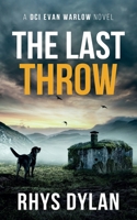 The Last Throw: A Black Beacons Murder Mystery (DCI Evan Warlow Crime Thriller) 1915185254 Book Cover