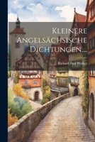 Kleinere Angelsächsische Dichtungen.... 1022791532 Book Cover