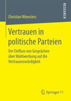 Vertrauen in Politische Parteien: Der Einfluss Von Gesprachen Uber Wahlwerbung Auf Die Vertrauenswurdigkeit 3658155663 Book Cover