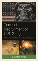 Terrorist Recruitment of U.S. Gangs: Global Criminal Alliances and Biological Weapons 1498594417 Book Cover