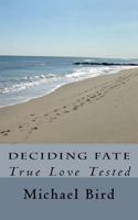 Deciding Fate: True Love Tested 1976240042 Book Cover