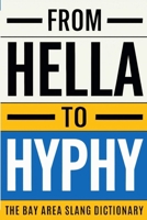 From Hella To Hyphy: The Bay Area Slang Dictionary (Premium Color Edition) B0GJ3H81GV Book Cover