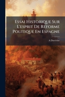 Essai Historique Sur L'Esprit De Reforme Politique En Espagne (1840) 1142279944 Book Cover