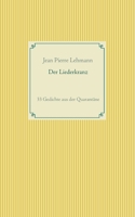 Der Liederkranz: 33 Gedichte aus der Quarant?ne 3752620668 Book Cover