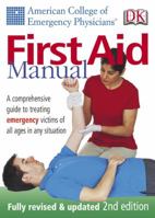 American College of Emergency Physicians First Aid Manual, Secondedition (American College of Emergency Physicians) 0789492652 Book Cover