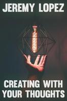 Creating With Your Thoughts 1721042792 Book Cover