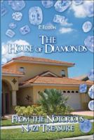 The House of Diamonds: From the Notorious Nazi Treasure 1424152658 Book Cover