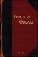 Practical Wisdom 1412028426 Book Cover