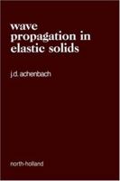 Wave Propagation in Elastic Solids (North-Holland Series in Applied Mathematics and Mechanics) (North-Holland Series in Applied Mathematics and Mechanics) 0720403251 Book Cover