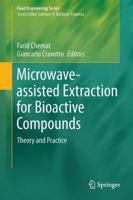 Microwave-assisted Extraction for Bioactive Compounds: Theory and Practice 1461448298 Book Cover