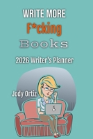 Write More F*cking Books! : The 2026 Writer's Planner 1962490149 Book Cover