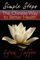 Simple Steps: The Chinese Way to Better Health 1439218366 Book Cover