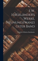 F.W. Hackländer's Werke, Neunundzwanzigster Band 1017613311 Book Cover