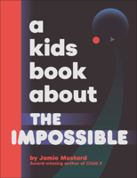 A Kids Book about the Impossible 0241725984 Book Cover
