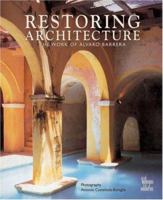 Restoring Architecture: The Work of Alvaro Barrera 9588156343 Book Cover