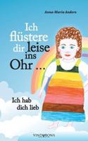 Ich flüstere dir leise ins Ohr . . .: Ich hab dich lieb 3946810357 Book Cover