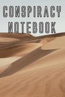 Conspiracy Notebook: Record Instances of U.F.O's, Unidentified Flying Objects, Aliens, Entities, Spirits, Strange Creatures and other unknown entities 1073088154 Book Cover