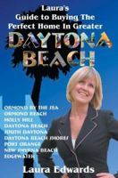 Laura's Guide to Buying the Perfect Home in Greater Daytona Beach 0595372554 Book Cover