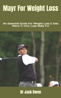 Mayr For Weight Loss: An Essential Guide For Weight Loss & Diet Plans Tо Hеlр Lose Belly Fаt B0B95RNPHN Book Cover