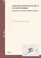 Variations Pour Piano Op. 27 d'Anton Webern: Essai d'Analyse Semiologique 2711624722 Book Cover
