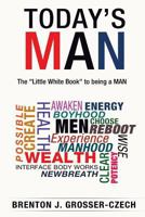 Today's Man: The Litter White Book to Being a Man 1537267221 Book Cover